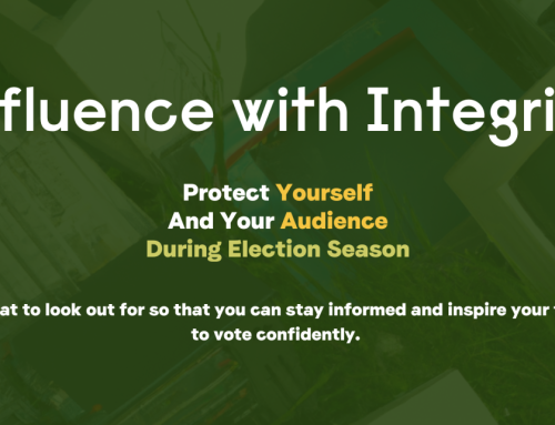 Influence with Integrity: Protect Yourself and Your Audience During Election Season